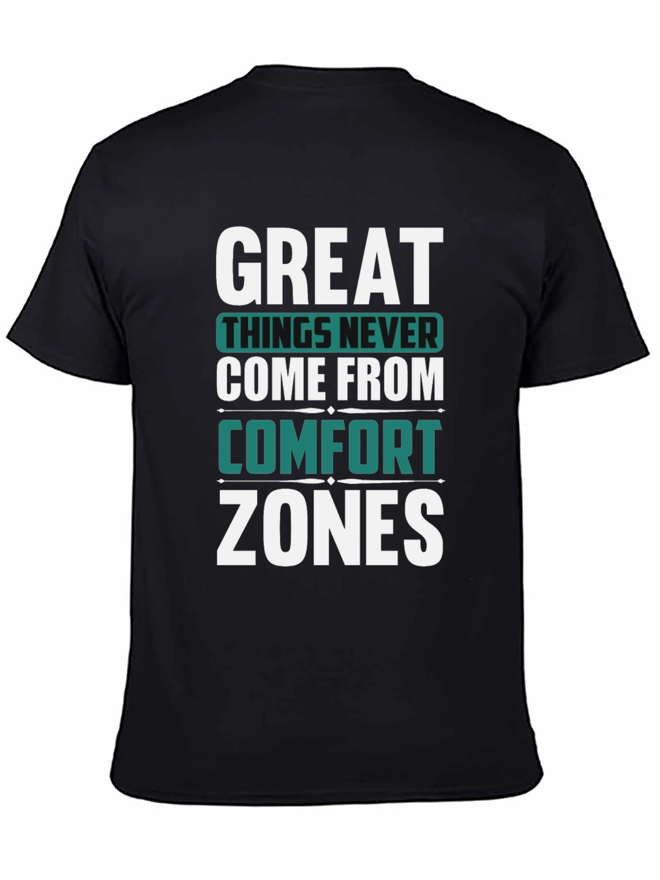 Great Things Never Come Comfort Zones Black T-Shirt