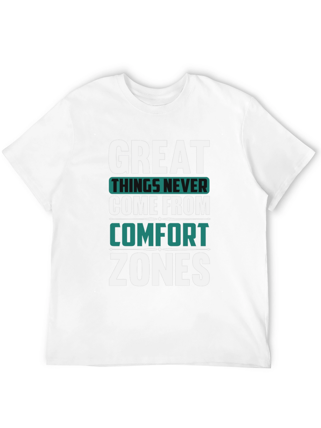 Great Things Never Come Comfort Zones Black T-Shirt