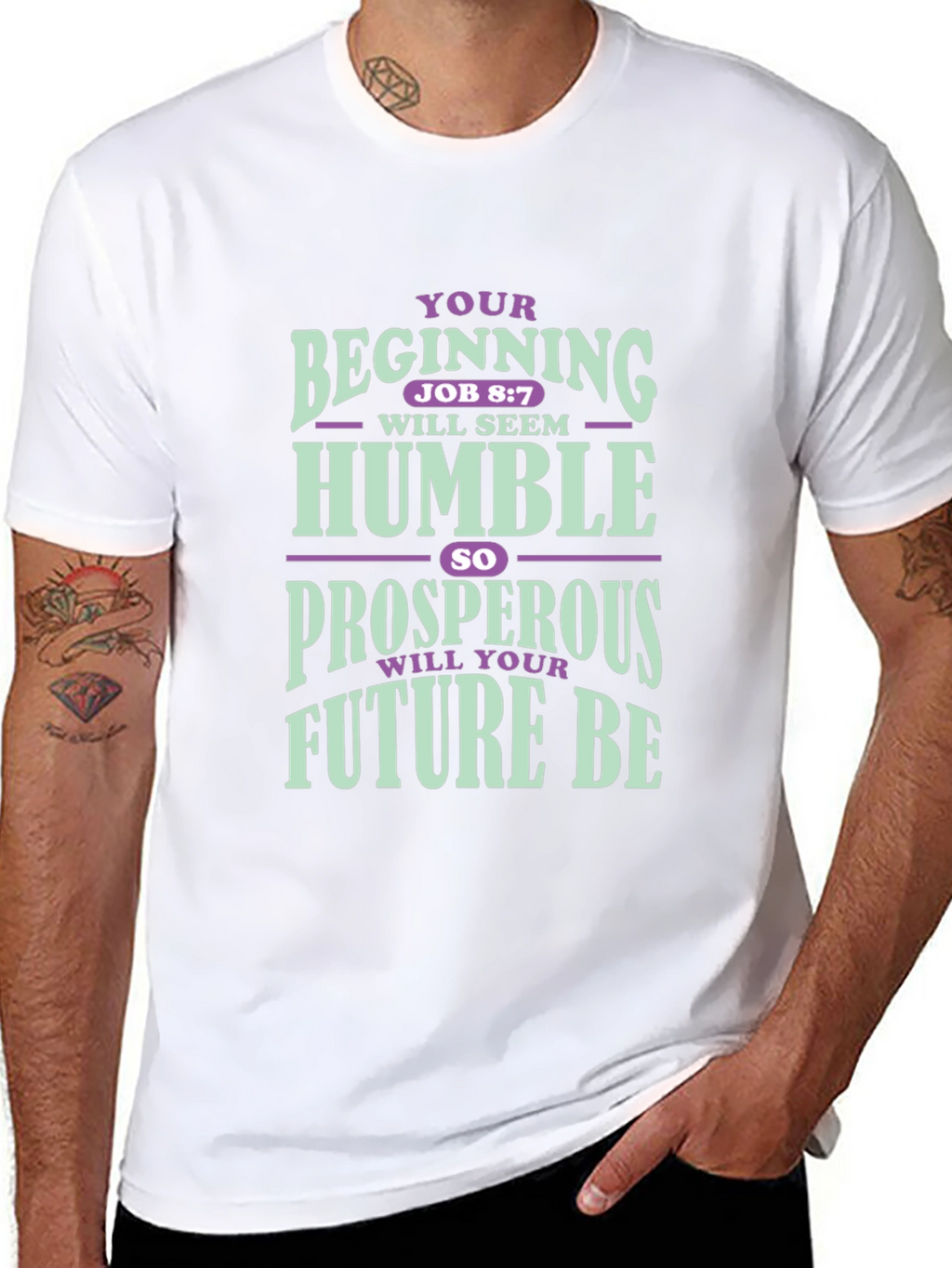 Inspirational T-Shirt: Your Beginning Job 8:7