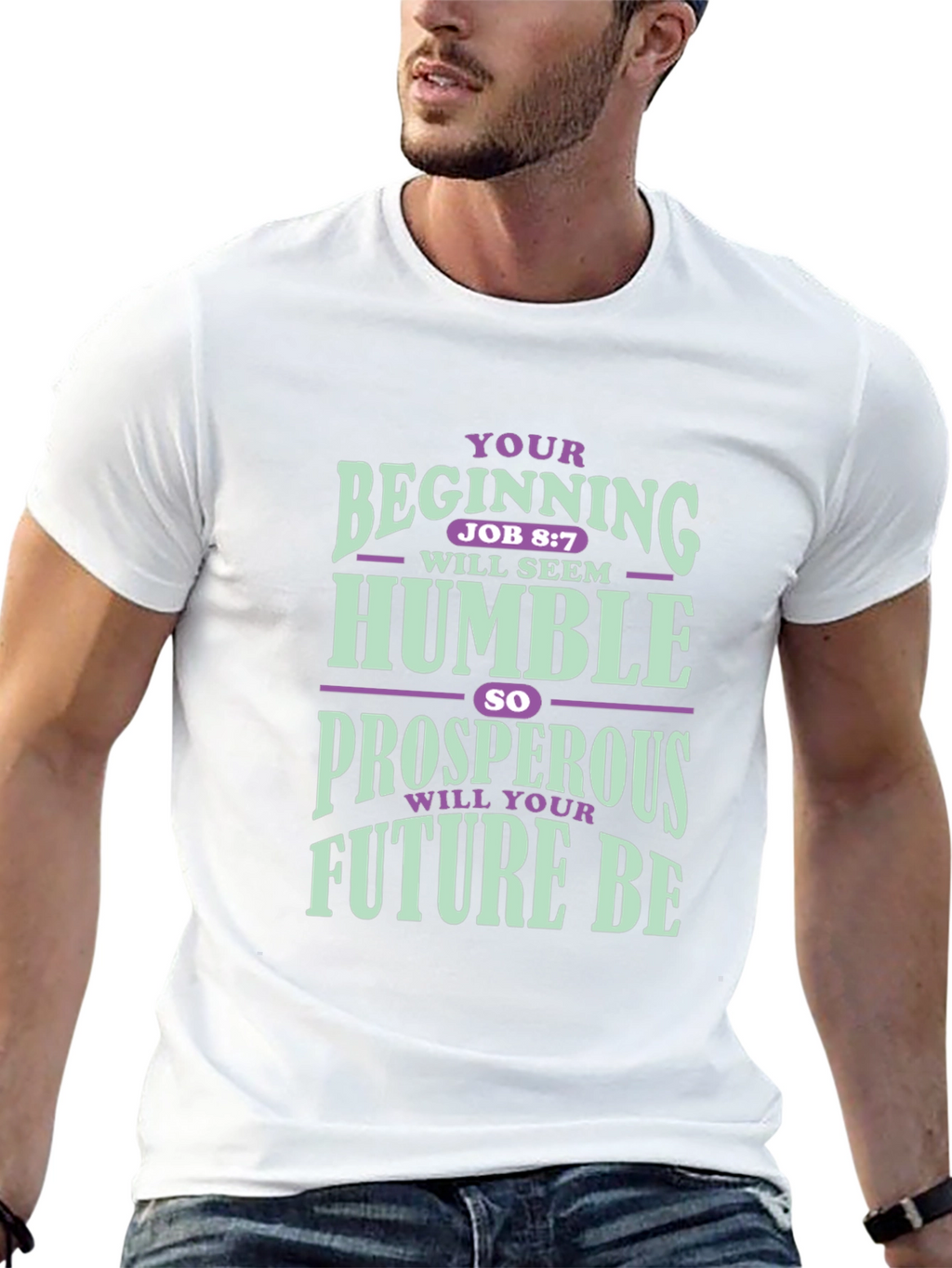 Inspirational T-Shirt: Your Beginning Job 8:7