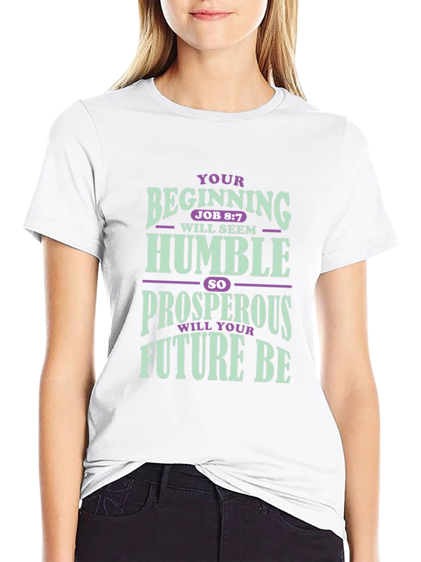 Inspirational T-Shirt: Your Beginning Job 8:7