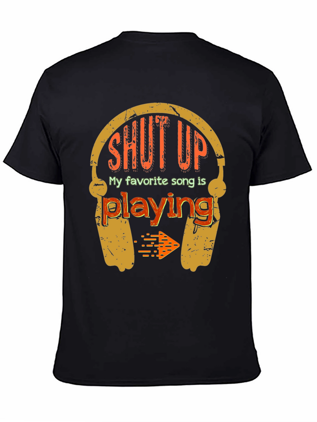 Shut Up My Favorite Song T-Shirt