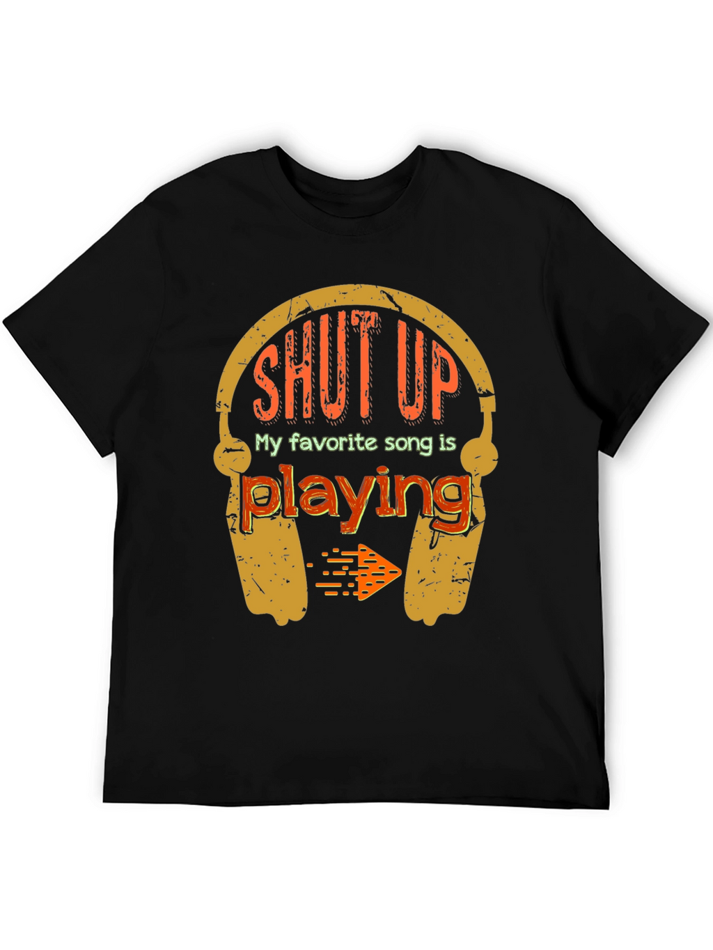 Shut Up My Favorite Song T-Shirt