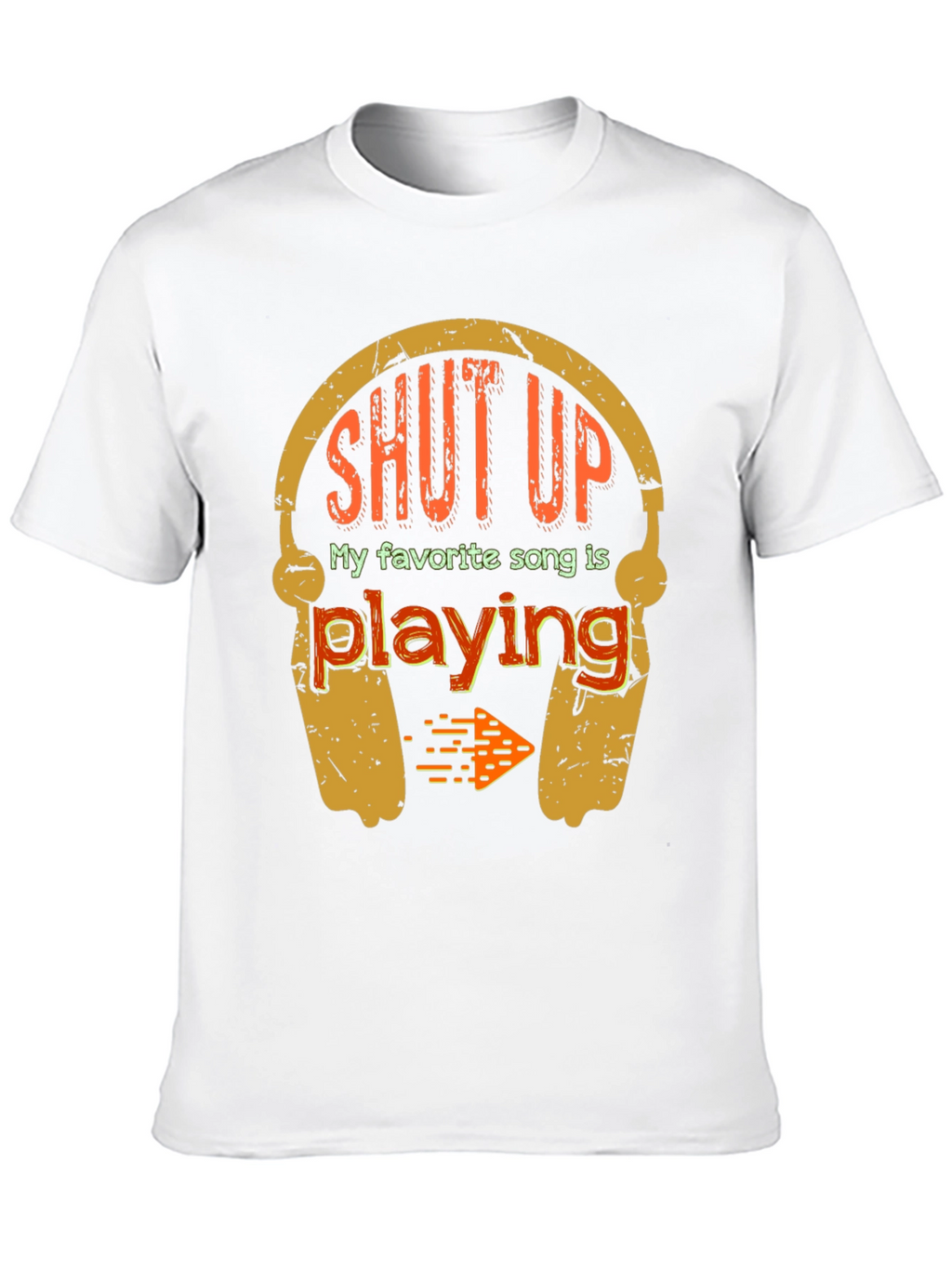 Shut Up My Favorite Song T-Shirt