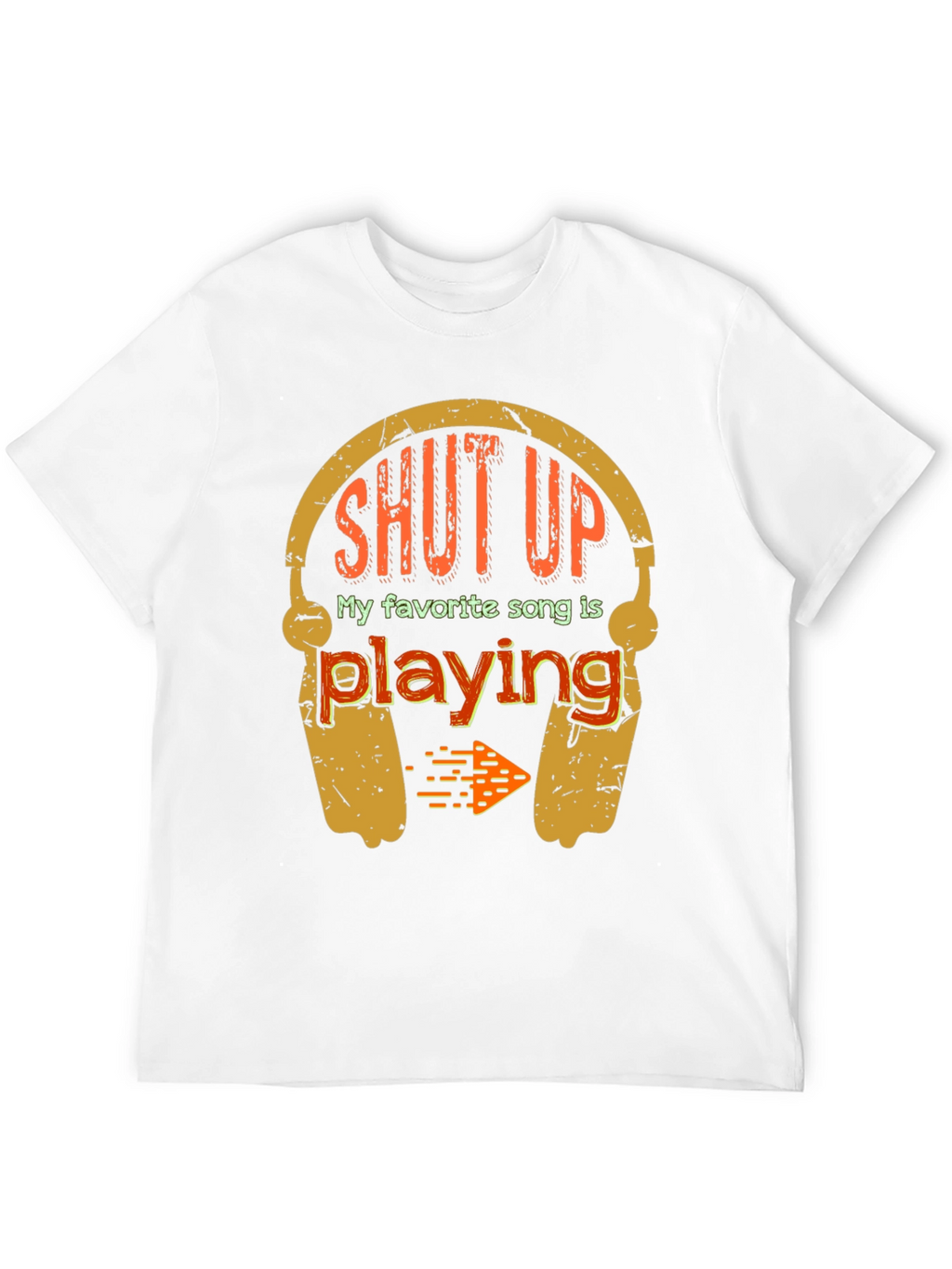 Shut Up My Favorite Song T-Shirt