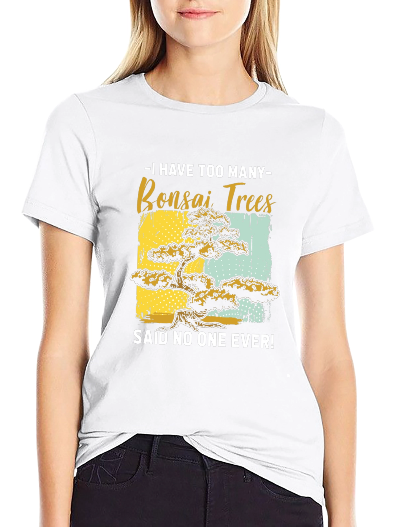 Bonsai Tree Graphic Tee - Said No One Ever!