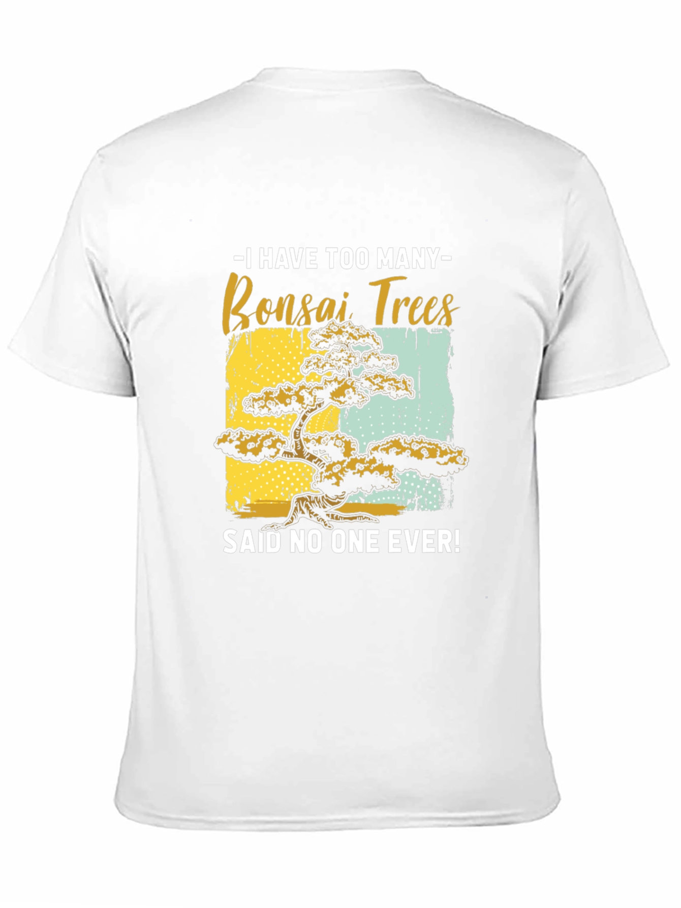 Bonsai Tree Graphic Tee - Said No One Ever!