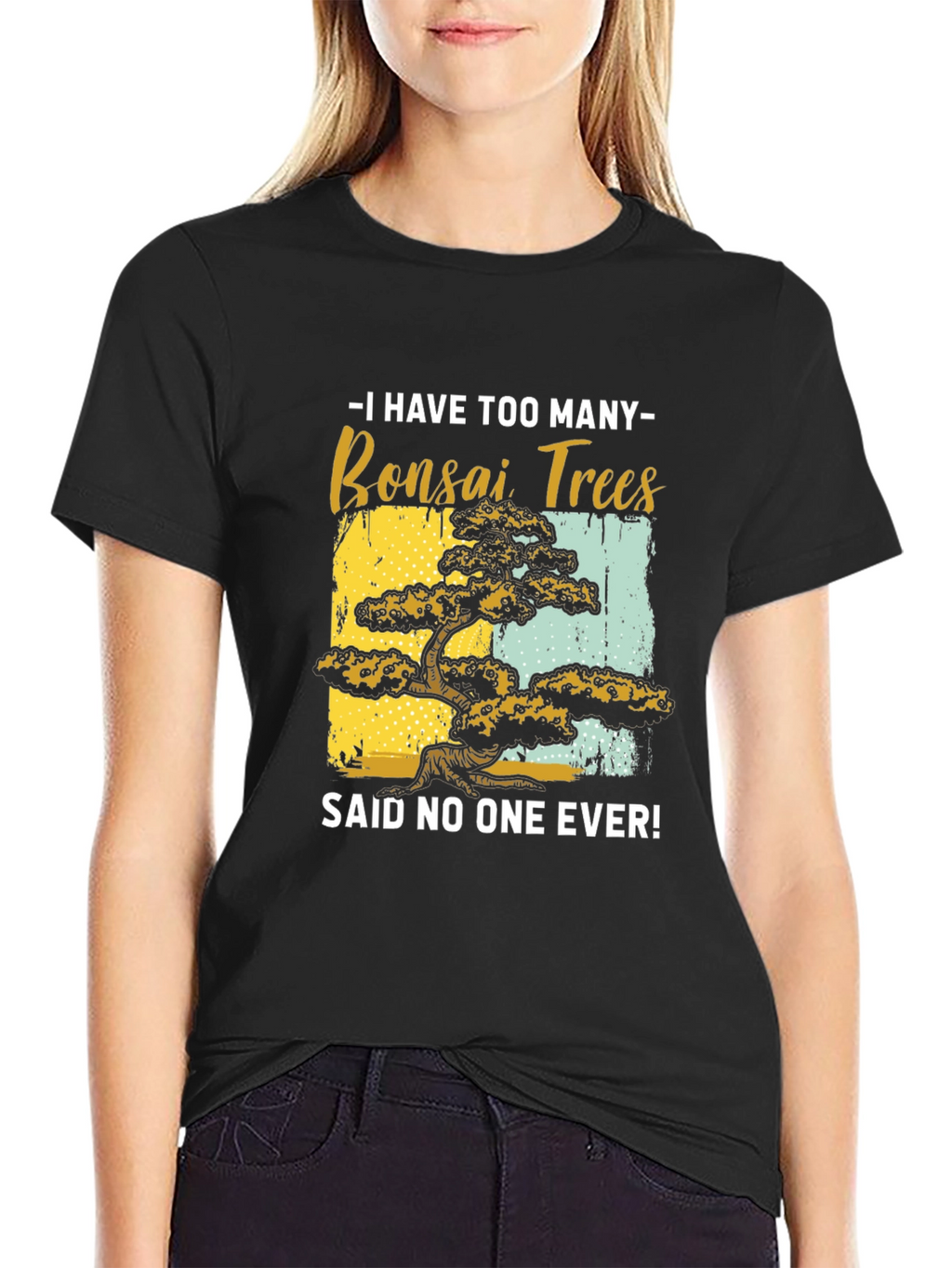 Bonsai Tree Graphic Tee - Said No One Ever!