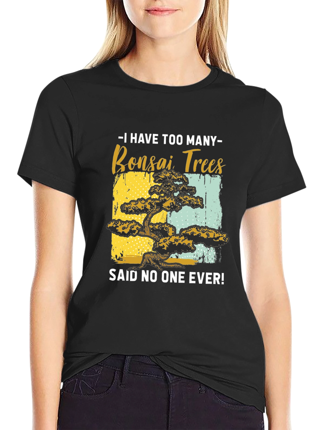 Bonsai Tree Graphic Tee - Said No One Ever!