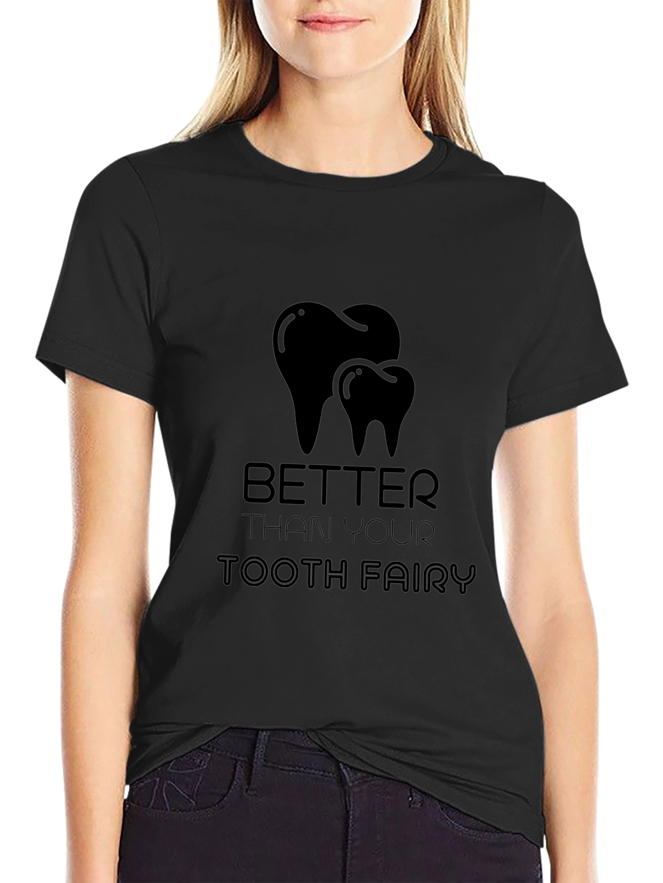 Better Than Your Tooth Fairy Black Graphic T-Shirt