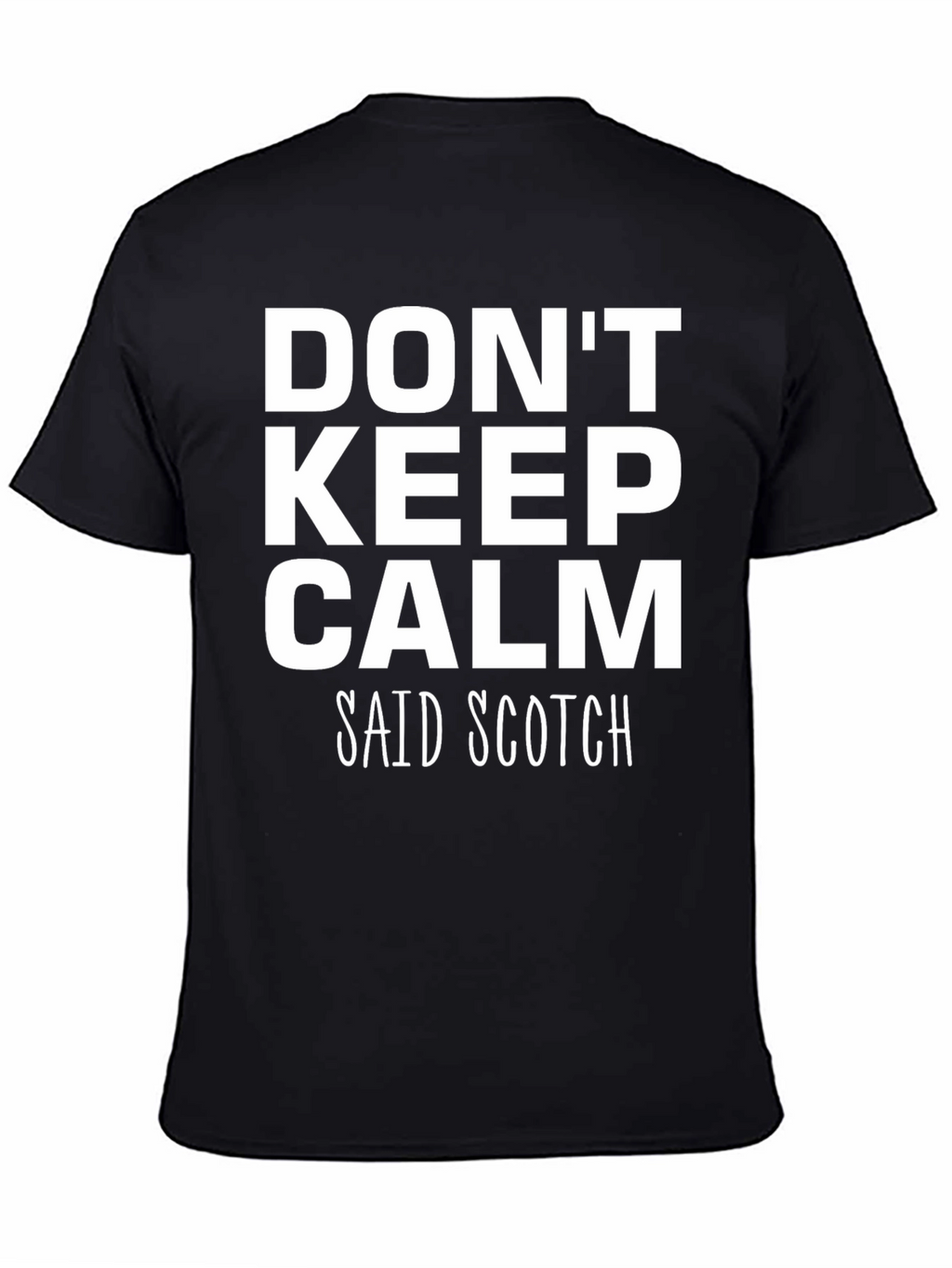 Dont Keep Calm Said Scotch Black T-Shirt