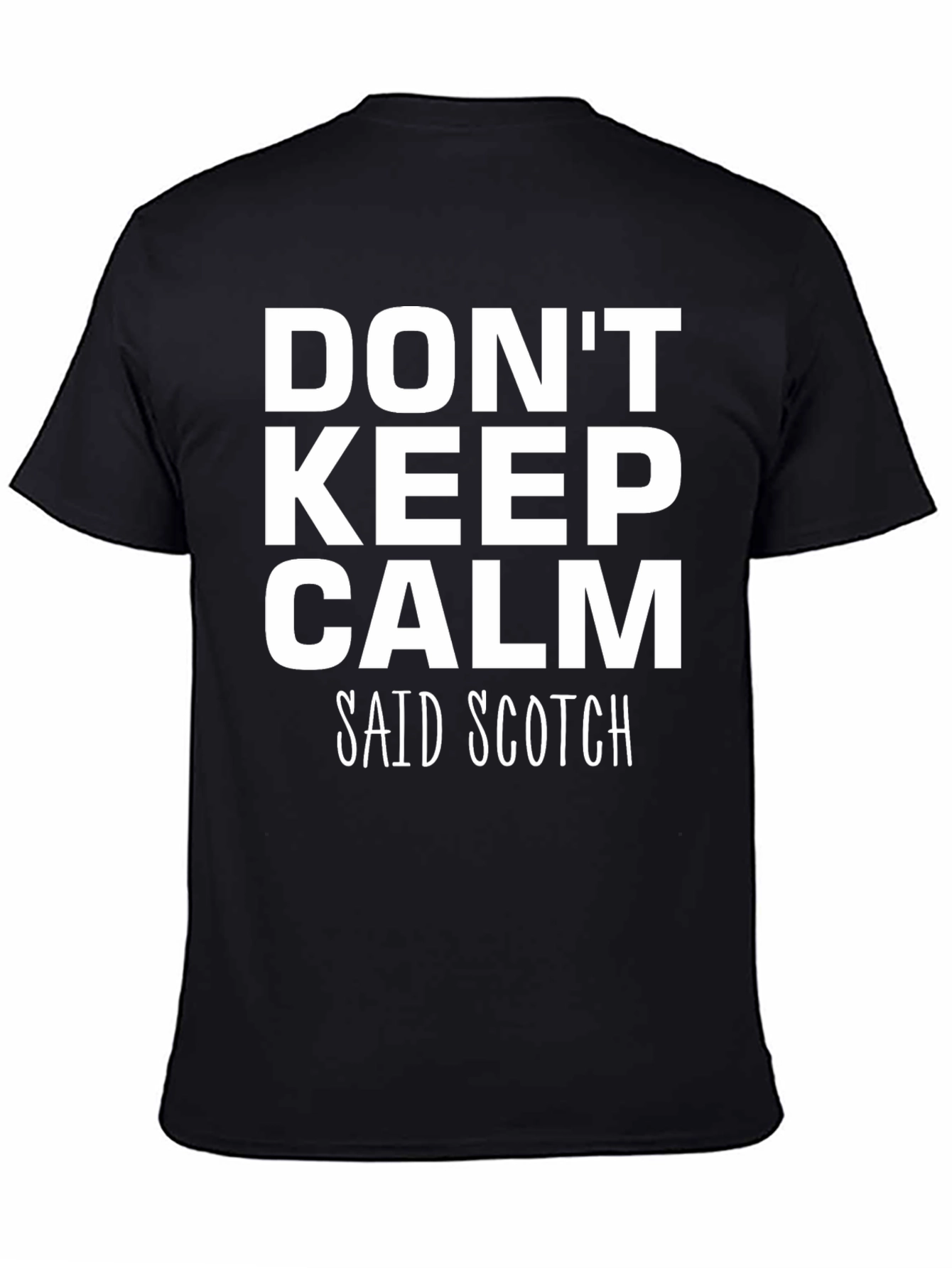 Dont Keep Calm Said Scotch Black T-Shirt