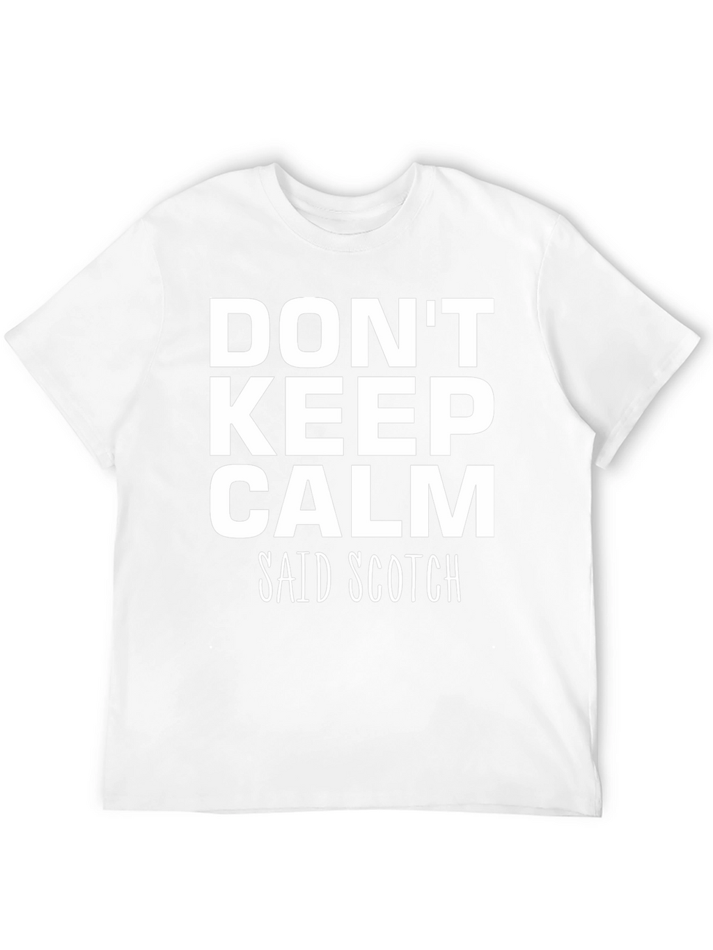 Dont Keep Calm Said Scotch Black T-Shirt