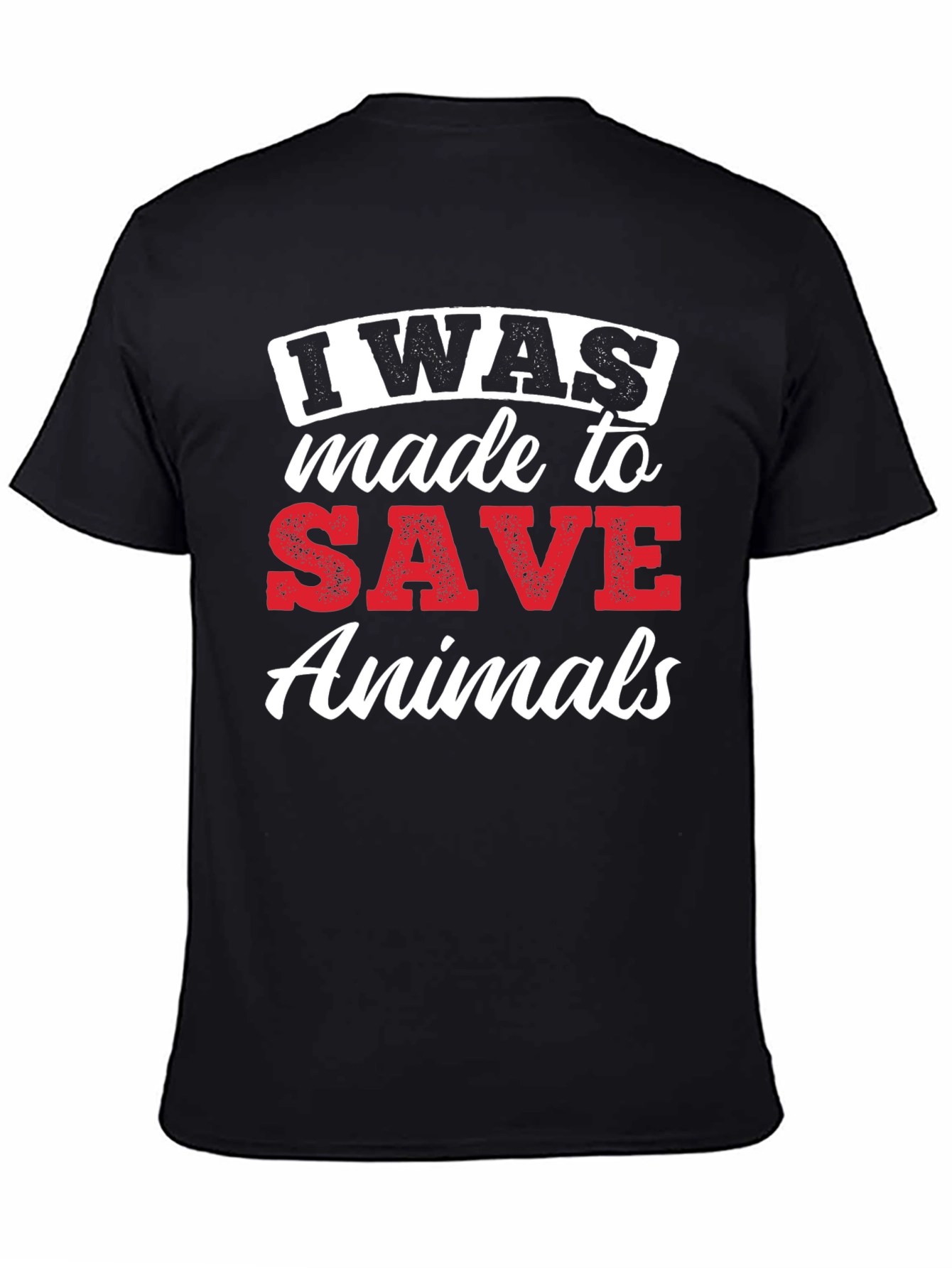 I Was Made To Save Animals Graphic Tee