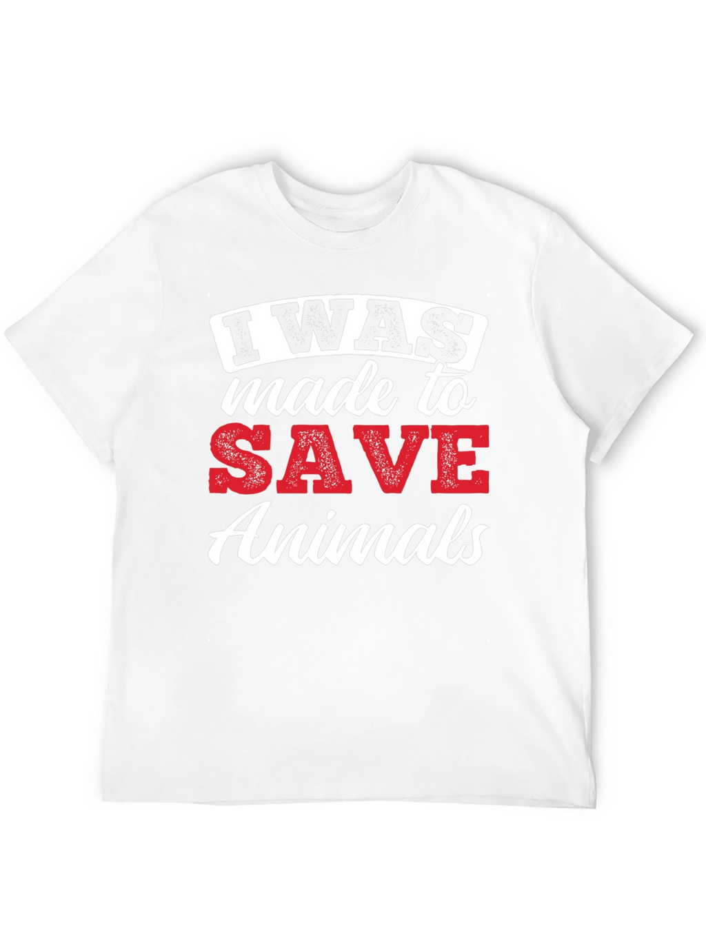 I Was Made To Save Animals Graphic Tee
