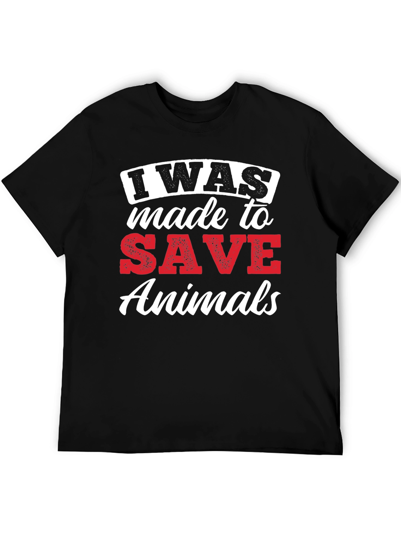 I Was Made To Save Animals Graphic Tee